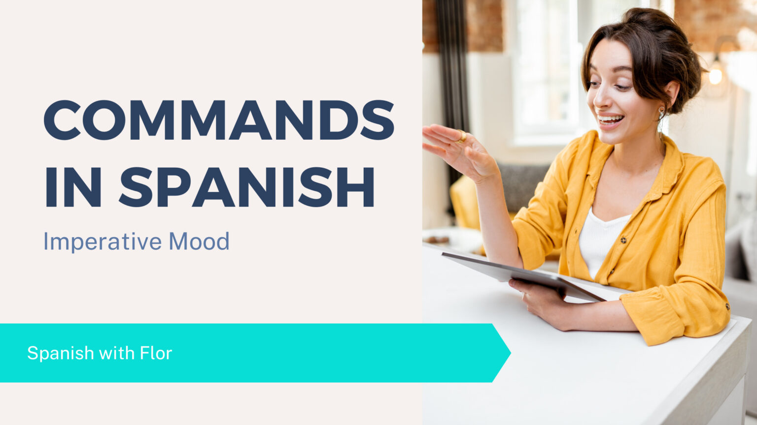 Commands in Spanish Grammar: Uses, Conjugation, and Examples - Spanish ...