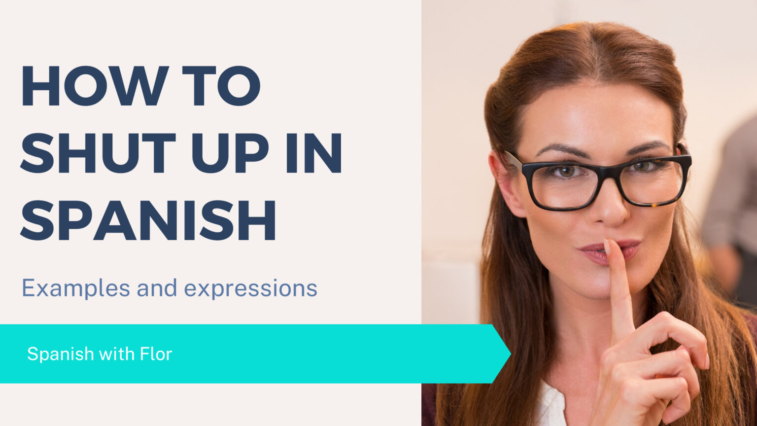 How to Say “Shut Up” in Spanish Spanish with Flor(02)